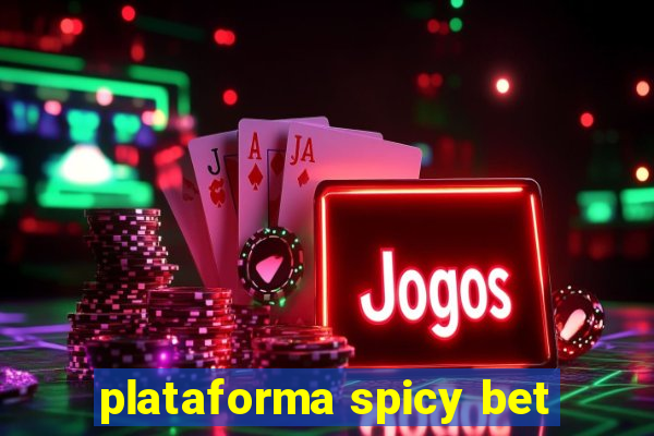 plataforma spicy bet